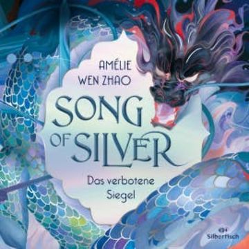 Song of Silver 1: Das verbotene Siegel, Amélie Wen Zhao