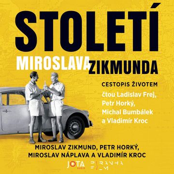 Století Miroslava Zikmunda, Miroslav Náplava, Miroslav Zikmund, Petr Horký, Vladimír Kroc
