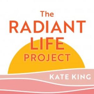 The Radiant Life Project, Kate King