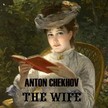 The Wife audiobook, Anton Chekhov