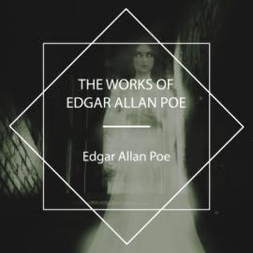 The Works of Edgar Allan Poe audiobook, Edgar Allan Poe