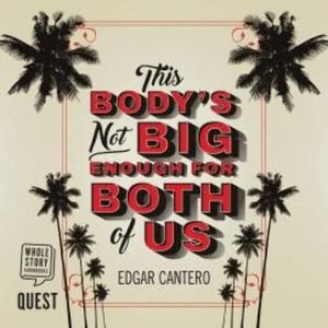 This Body's Not Big Enough For Both of Us, Edgar Cantero