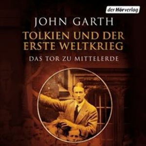 Tolkien und der Erste Weltkrieg, John Garth