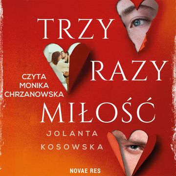 Trzy razy miłość audiobook, Jolanta Kosowska