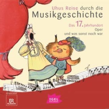Uhus Reise durch die Musikgeschichte. Das 17. Jahrhundert audiobook, Silke Wolfrum