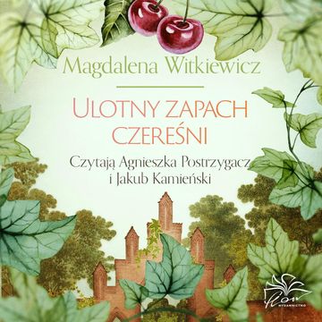 Ulotny zapach czereśni audiobook, Magdalena Witkiewicz