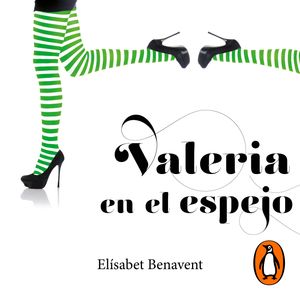 Valeria en el espejo (Saga Valeria 2), Elísabet Benavent