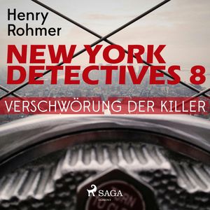 Verschwörung der Killer - New York Detectives 8, Henry Rohmer
