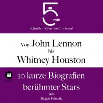 Von John Lennon bis Whitney Houston: 10 kurze Biografien berühmter Stars der Musik audiobook, 5 Minuten
