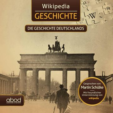 Wikipedia Geschichte - Die Geschichte Deutschlands audiobook, Wiki Wissen