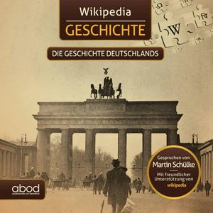 Wikipedia Geschichte - Die Geschichte Deutschlands, Wiki Wissen