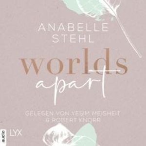 Worlds Apart - World-Reihe, Teil 2 (Ungekürzt), Anabelle Stehl