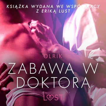 Zabawa w doktora. Opowiadanie erotyczne audiobook, Olrik