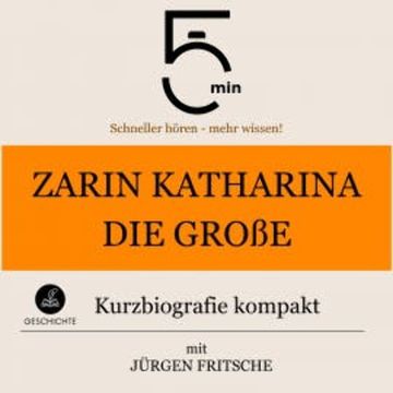 Zarin Katharina die Große: Kurzbiografie kompakt audiobook, 5 Minuten