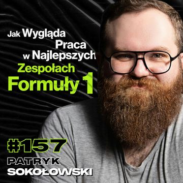 #157 Dlaczego Projekt Bolidu F1 Jest Ściśle Tajny, Aerodynamika, Ferrari, Zarobki - Patryk Sokołowski audiobook, Przemek Górczyk