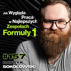 #157 Dlaczego Projekt Bolidu F1 Jest Ściśle Tajny, Aerodynamika, Ferrari, Zarobki - Patryk Sokołowski, Przemek Górczyk