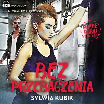 Bez przebaczenia audiobook, Sylwia Kubik