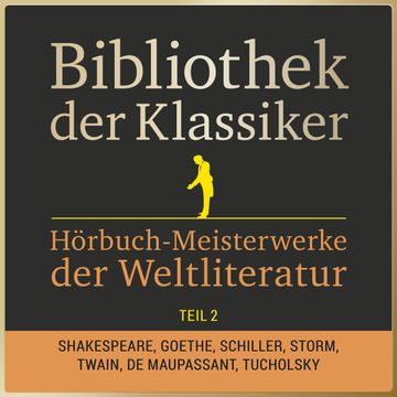 Bibliothek der Klassiker: Hörbuch-Meisterwerke der Weltliteratur, Teil 2 audiobook, Various Artists