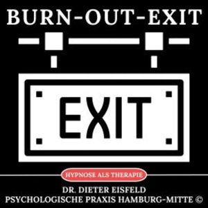 Burn-Out-Exit, Dr. Dieter Eisfeld