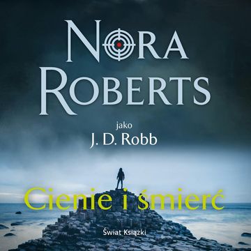 Cienie i śmierć audiobook, Nora Roberts