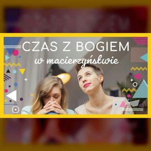 Czas z Bogiem w macierzyństwie | ODC. 101 | mama lama, Anna Weber, Ola Woźniak