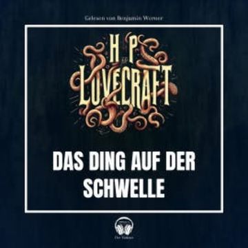 Das Ding auf der Schwelle audiobook, Howard Phillips Lovecraft