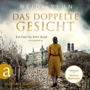 Das doppelte Gesicht - Ein Fall für Emil Graf, Band 1 (Ungekürzt), Heidi Rehn