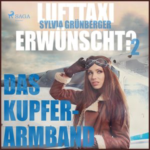 Das Kupferarmband (Lufttaxi gewünscht? 2), Sylvia Grünberger