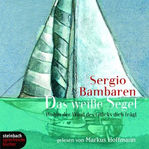 Das weiße Segel, Sergio Bambaren