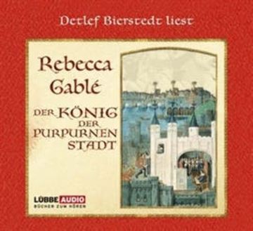 Der König der purpurnen Stadt audiobook, Rebecca Gablé