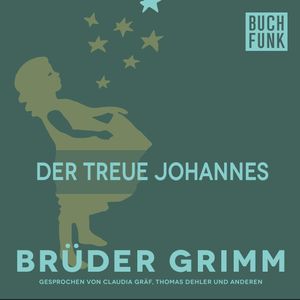 Der treue Johannes, Gebrüder Grimm