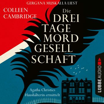 Die Dreitagemordgesellschaft - Agatha Christies Haushälterin ermittelt (Ungekürzt) audiobook, Colleen Cambridge