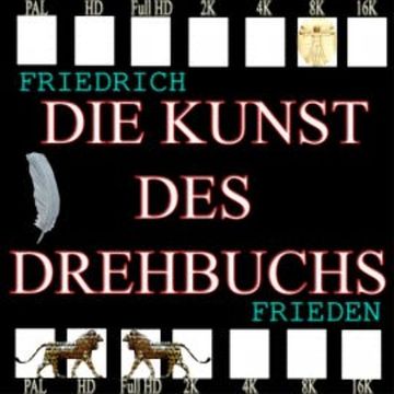 Die Kunst des Drehbuchs audiobook, Friedrich Frieden