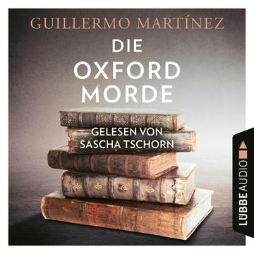 Die Oxford-Morde audiobook, Guillermo Martínez