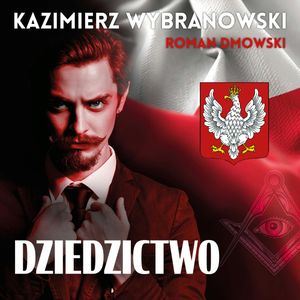 Dziedzictwo, Kazimierz Wybranowski, Roman Dmowski
