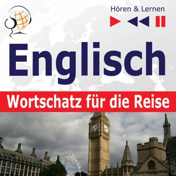 Englisch Wortschatz für die Reise: 1000 Wichtige Wörter und Redewendungen im Alltag audiobook, Dorota Guzik