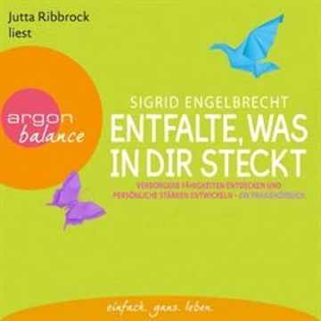 Entfalte, was in dir steckt - Verborgene Fähigkeiten audiobook, Sigrid Engelbrecht