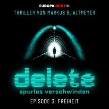 Episode 3: Freiheit audiobook, Markus B. Altmeyer