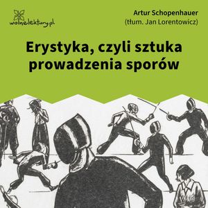 Erystyka, czyli sztuka prowadzenia sporów, Artur Schopenhauer