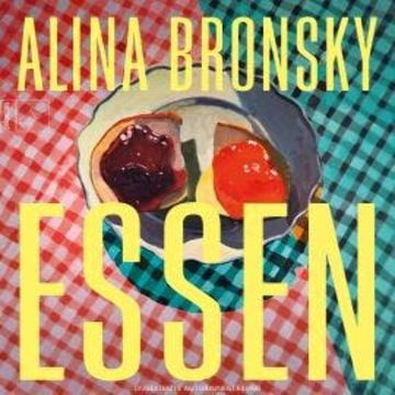 Essen - Leben, Band 7 (ungekürzt), Alina Bronsky