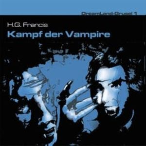 Kampf der Vampire (Dreamland Grusel 1), H. G. Francis