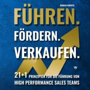 Führen. Fördern. Verkaufen., Roman Kmenta