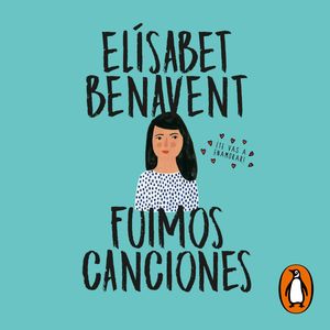 Fuimos canciones (Canciones y recuerdos 1), Elísabet Benavent