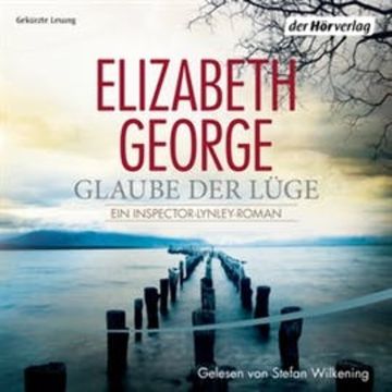 Glaube der Lüge: Ein Inspector-Lynley-Roman audiobook, Elizabeth George