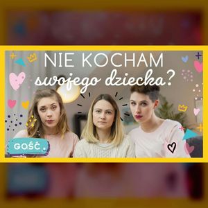 GOŚĆ Ola Kieras | Czy nie kocham swojego dziecka? | ODC. 118 | mama lama, Anna Weber, Ola Woźniak