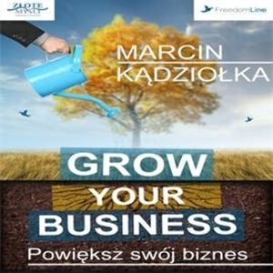 Grow Your Business, Marcin Kądziołka