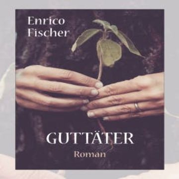 Guttäter audiobook, Enrico Fischer
