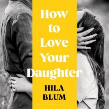 How to Love Your Daughter audiobook, Hila Blum