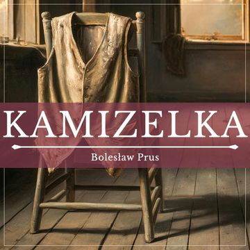 Kamizelka audiobook, Bolesław Prus