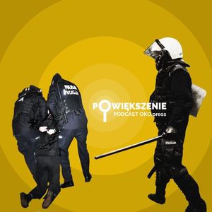 Kładoczny: „Sam się ostatnio zastanawiałem, czy zadzwoniłbym w razie potrzeby na policję”, OKO.press